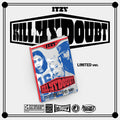 ITZY - KILL MY DOUBT - LIMITED EDITION Ver.