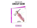 KIIIKIII - UNCUT GEM - DIGGING ver