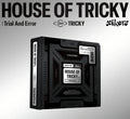 XIKERS - HOUSE OF TRICKY: TRIAL AND ERROR